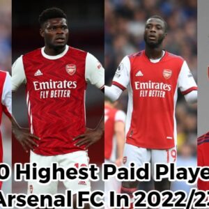 Top 10 Highest Paid Players Of Arsenal FC In 2022_23