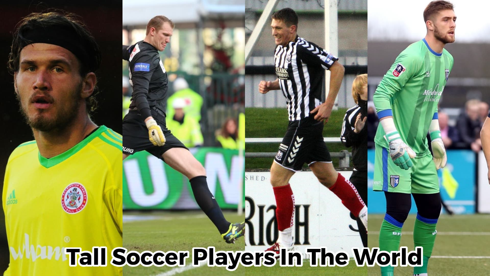 Introducing Top 10 Tall Soccer Players In The World - Simon Bloch Jorgensen, Kristof Van Hout, Paul Millar, Tonny Brogaard